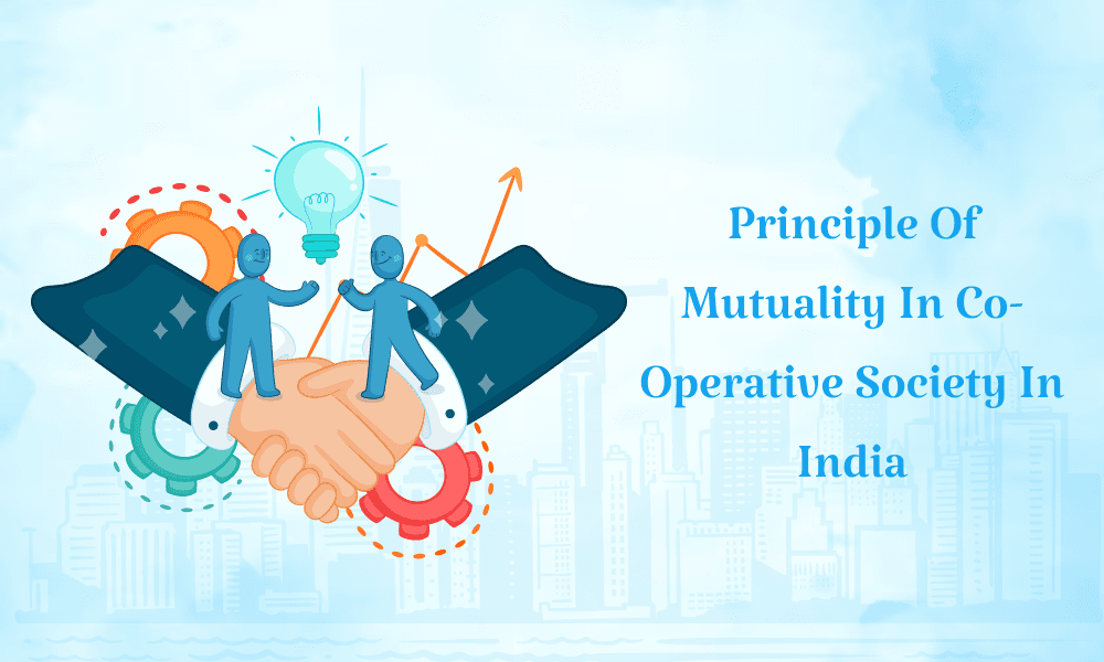 Principle of Mutuality in Co-operative Society in India